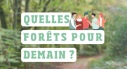 Inscriptions au Débat Public : Quelles forêts pour demain ?